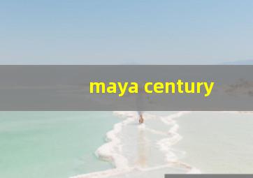 maya century